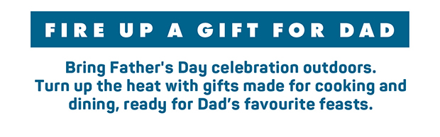 Fire Up a Gift for Dad