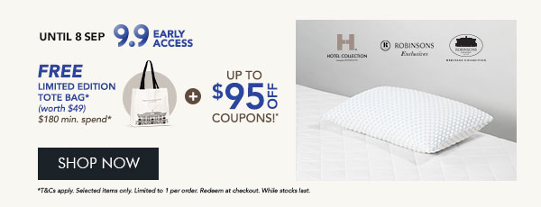 EXTRA $30 OFF* $120 min. spend. Use code RBC30 EXTRA $50 OFF* $200 min. spend. Use code RBC50 EXTRA $95 OFF* $350 min. spend. Use code RBC95 + FREE Robinsons Tote Bag – Min. $180 spend 