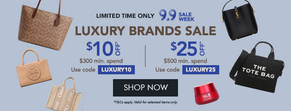 Extra $10 off $300 min. spend. Use code LUXURY10 Extra $25 off $500 min. spend. Use code LUXURY25