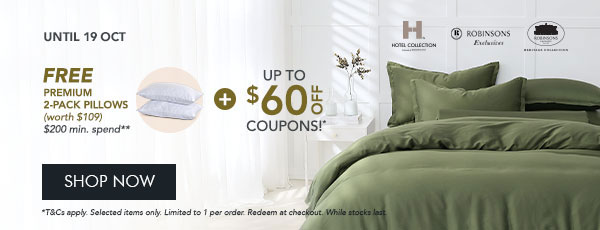  $35 OFF* $150 min. spend. Use code RB35 $60 OFF* $230 min. spend. Use code RB60 + FREE 2-Pack Premium Pillow – Min. $200 spend 