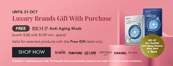 Luxury Brands Gift With Purchase FREE BIO UP Anti Aging Mask (worth $38) with $149 min. spend Valid for selected products with the Free Gift label only. 