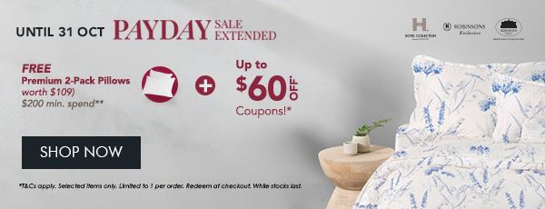  $35 OFF* $150 min. spend. Use code RB35 $60 OFF* $230 min. spend. Use code RB60 + FREE 2-Pack Premium Pillow – Min. $200 spend 