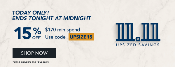 Get 15% off $170 min. spend with code UPSIZE15
