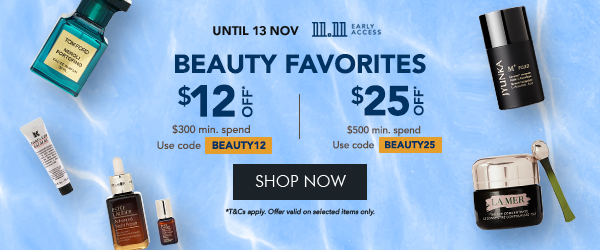 Extra $12 off $300 min. spend. Use code BEAUTY12 Extra $25 off $500 min. spend. Use code BEAUTY25