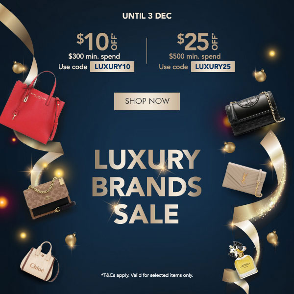  Extra $10 off $300 min. spend. Use code LUXURY10 Extra $25 off $500 min. spend. Use code LUXURY25