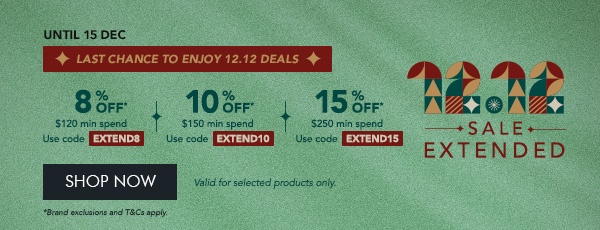 8% OFF $120 min. spend. use code EXTEND8 10% OFF $150 min. spend. Use code EXTEND10 15% OFF $250 min. spend. Use code EXTEND15