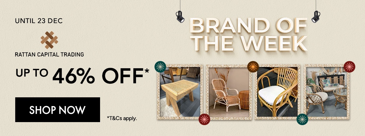 Until 23 DEC | Brand of the Week Rattan Capital Up to 46% OFF*