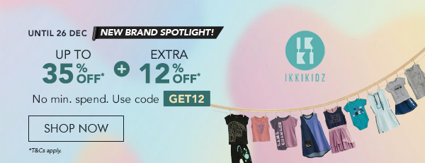 IKKIKIDZ New Brand Spotlight Up to 35% Off* + Extra 12% Off* No min. spend | Use code GET12