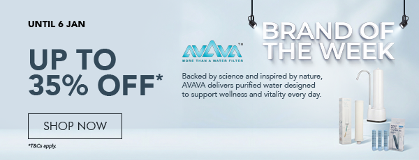 Until 6 JAN: Brand of the Week AVAVA Up to 35% OFF