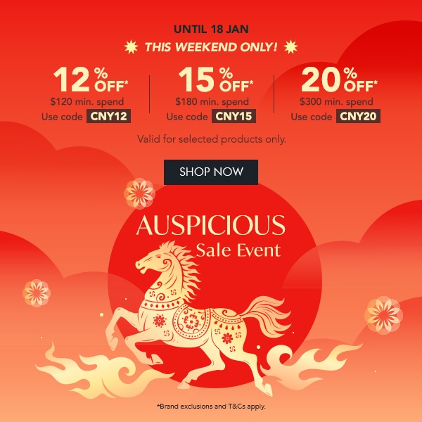 12% OFF $120 min. spend with code CNY12 15% OFF $180 min. spend with code CNY15 20% OFF $300 min. spend with code CNY20