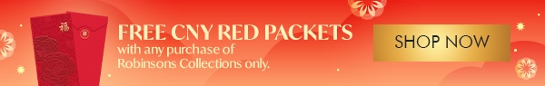 Free Cny Red packets for any purchase of Robinsons Collections 