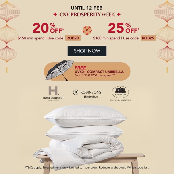 20% OFF* $150 min spend with code ROB20 25% OFF* $180 min. spend. Use code ROB25 Free Red Packets with every purchase + Free UV40+ Compact Umbrella min. $200 spend