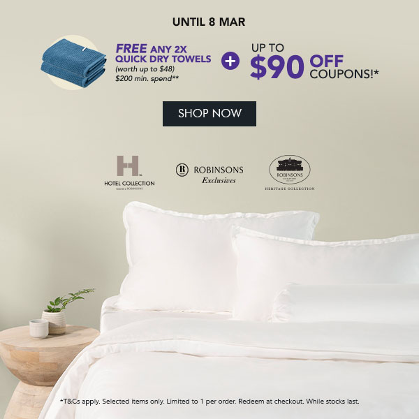 $35 OFF* $150 min. spend. Use code RB35 $60 OFF* $250 min. spend. Use code RB60 $90 OFF* $350 min. spend. Use code RB90 Free any 2x Quick Dry Towels min. $200 spend