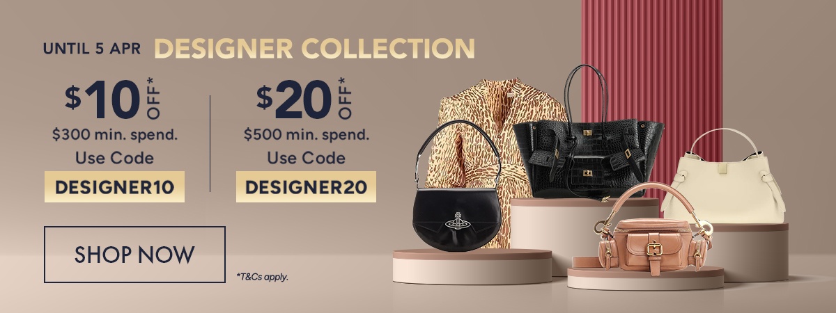 Extra $10 off $300 min. spend. Use code DESIGNER10 Extra $20 off $500 min. spend. Use code DESIGNER20