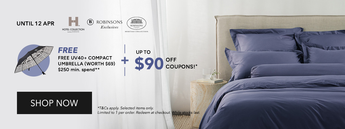$35 OFF* $150 min. spend. Use code RB35 $60 OFF* $250 min. spend. Use code RB60 $90 OFF* $350 min. spend. Use code RB90 Free UV40+ Compact Umbrella min. $250 spend