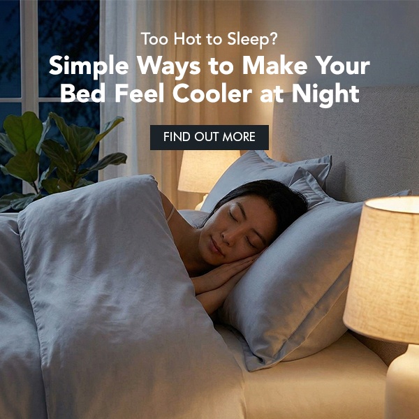 Too Hot to Sleep? Simple Ways to Make Your Bed Feel Cooler at Night