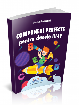 Compuneri perfecte pentru clasele III-IV