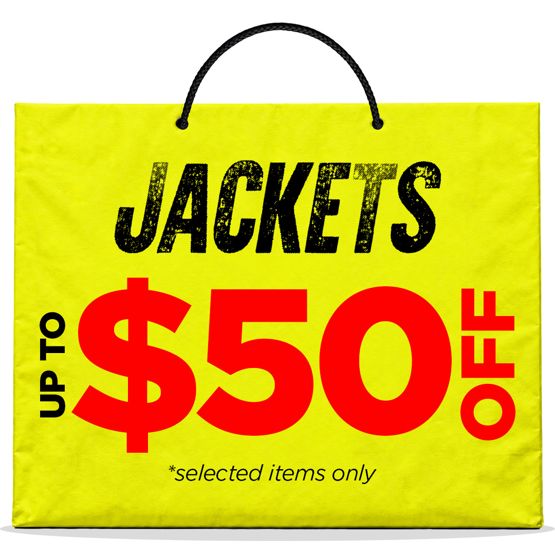 $50 OFF SELECTED JACKETS
