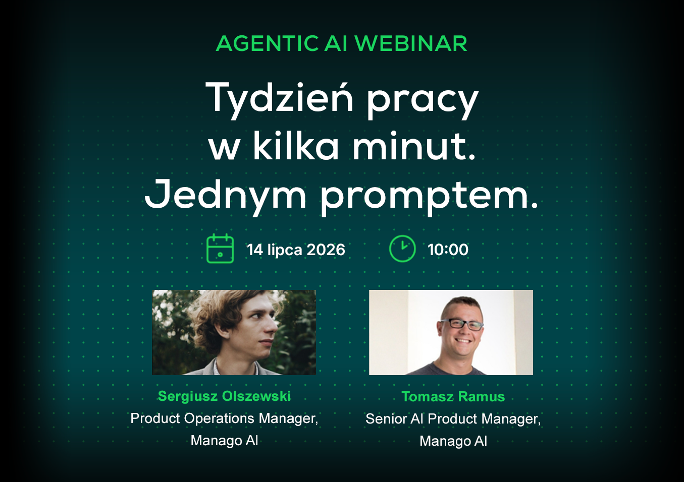 Agentic AI webinar poster in Polish: 'Tydzień pracy w kilka minut. Jednym promptem.' Date 14 July 2026, 10:00; two speaker headshots