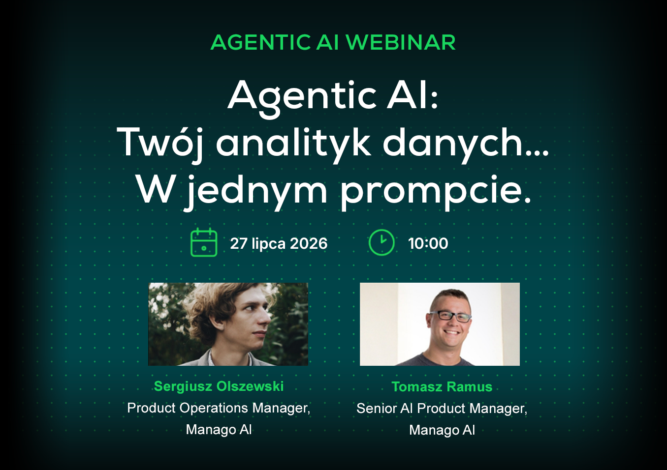 Agentic AI webinar poster in Polish: 'Agentic AI: your data analyst in one prompt', 27 July 2026 10:00, two speaker photos