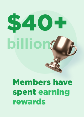 #40+ billion Members have spent earning rewards