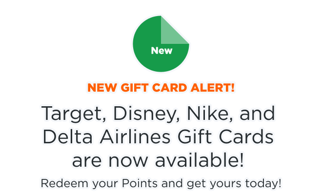 NEW | NEW GIFT CARD ALERT! | Target, Disney, Nike and Delta Airlines Gift Cards are now available! Redeem your Points and get yours today!