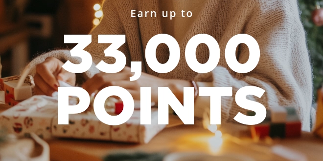 Earn up to 33,000 POINTS