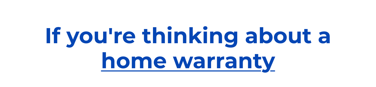 If you're thinking about a home warranty