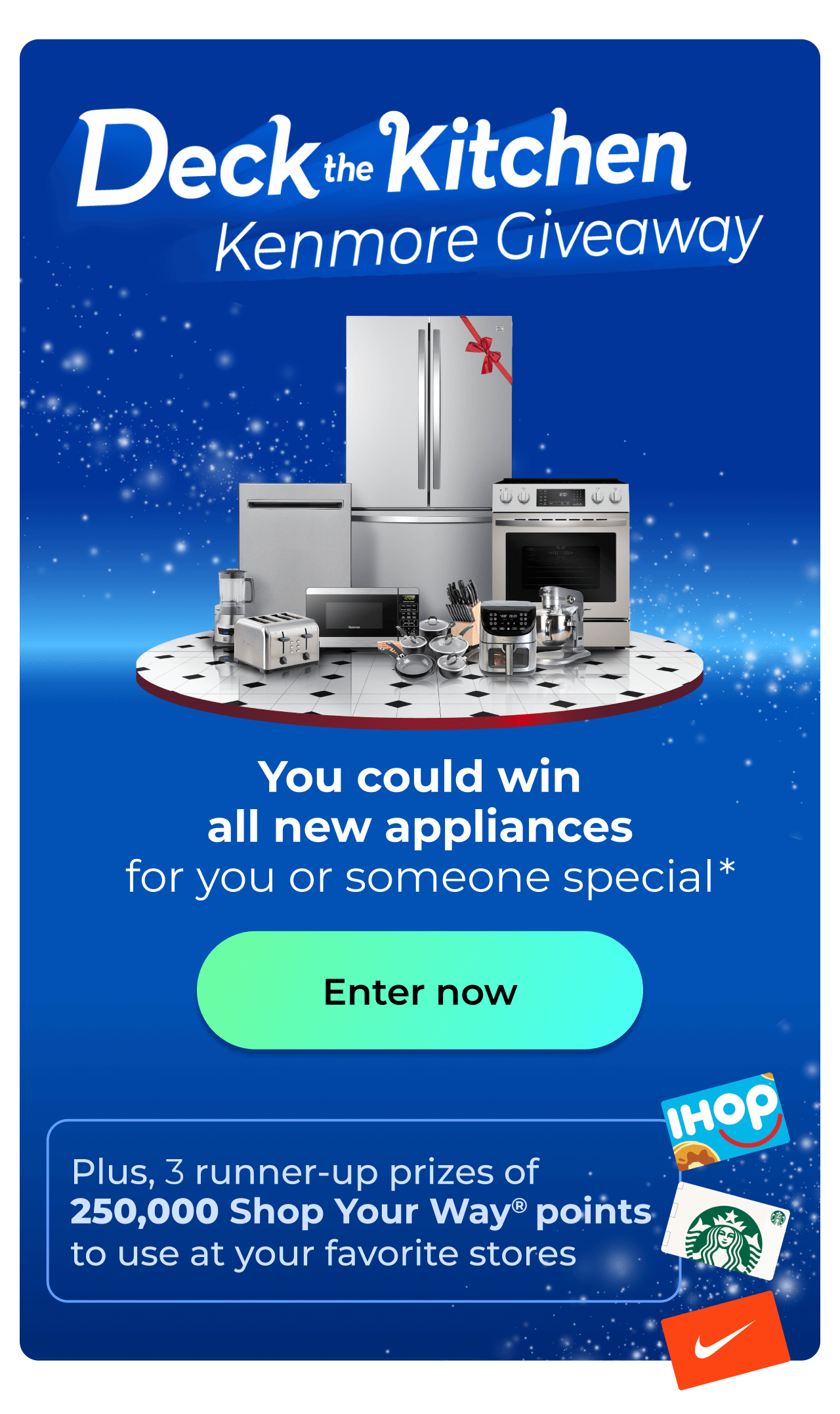 Deck the Kitchen Kenmore Giveaway -  You could win all new appliances for you or someone special. Plus, 3 runner-up prizes of 250,000 Shop Your Way(R) points to use at your favorite stores