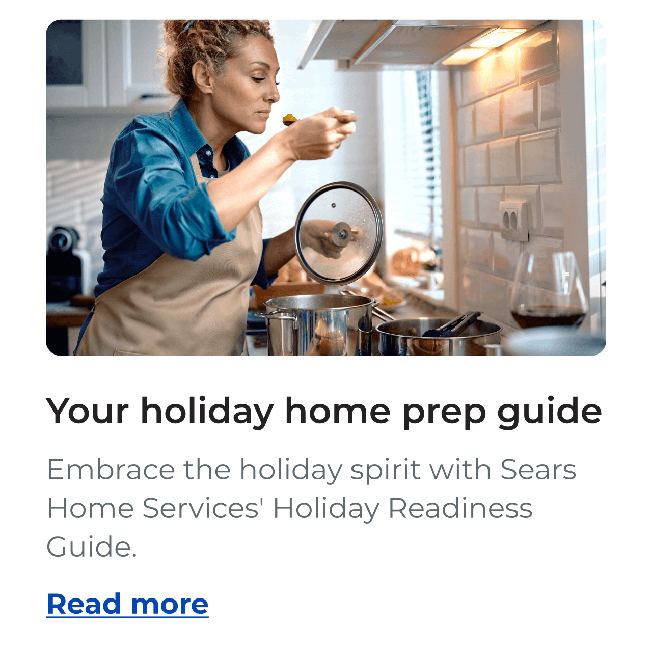 Your holiday home prep guide - Embrace the holiday spirit with Sears Home Services' Holiday Readiness Guide. - Read more