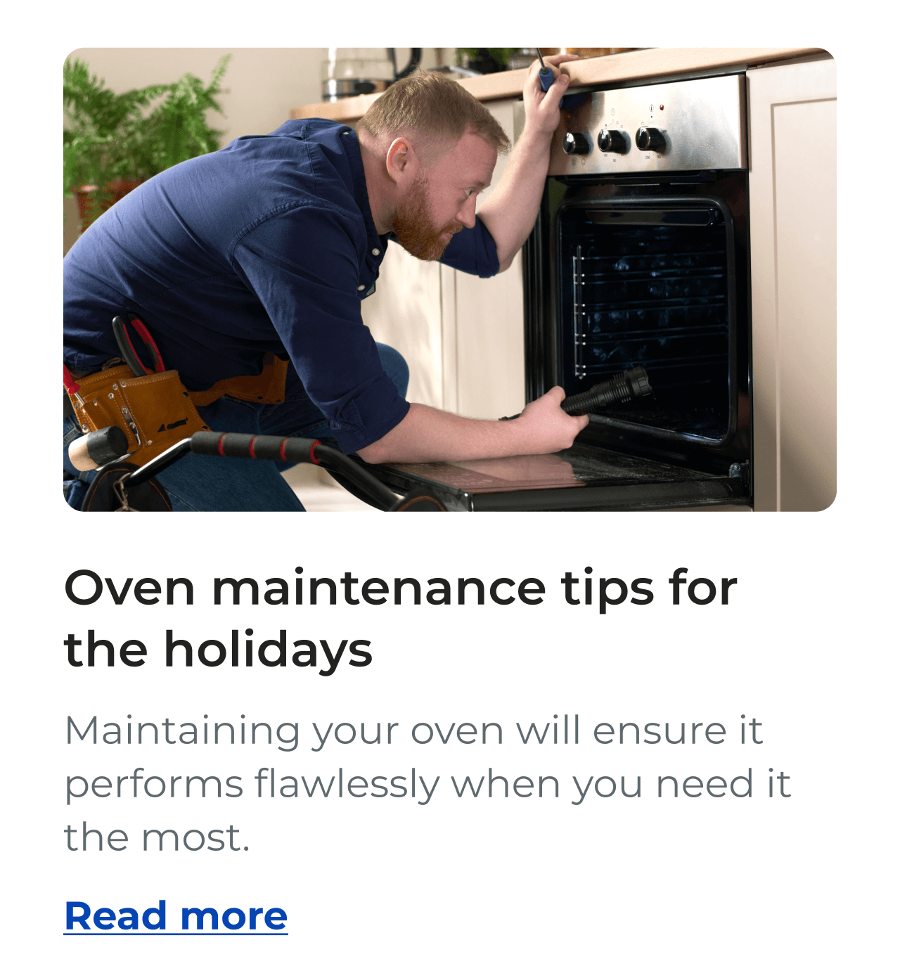 Oven maintenance tips for the holidays - Maintaining your oven will ensure it performs flawlessly when you need it most. - Read more