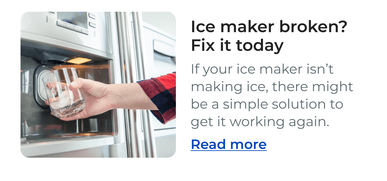 Ice maker broken? Fix it today - If your ice maker isn't making ice, there might be a simple solution to get it working again. - Read more