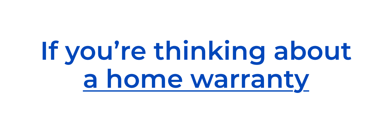 If you're thinking about a home warranty