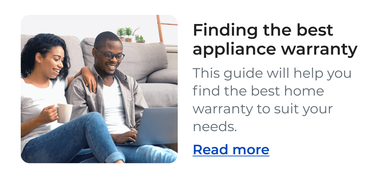 Finding the best appliance warranty This guide will help you find the best home warranty to suit your needs. - Read more