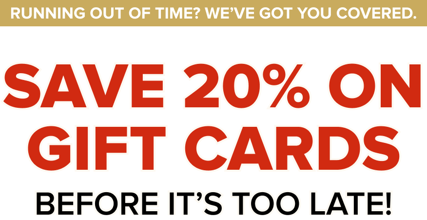 Save 20% on Gift Cards