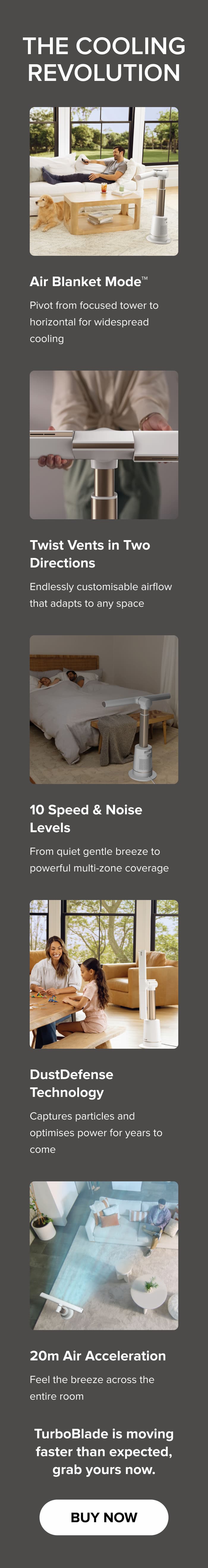 The Cooling Revolution. TurboBlade is moving faster than expected, grab yours now. Buy now