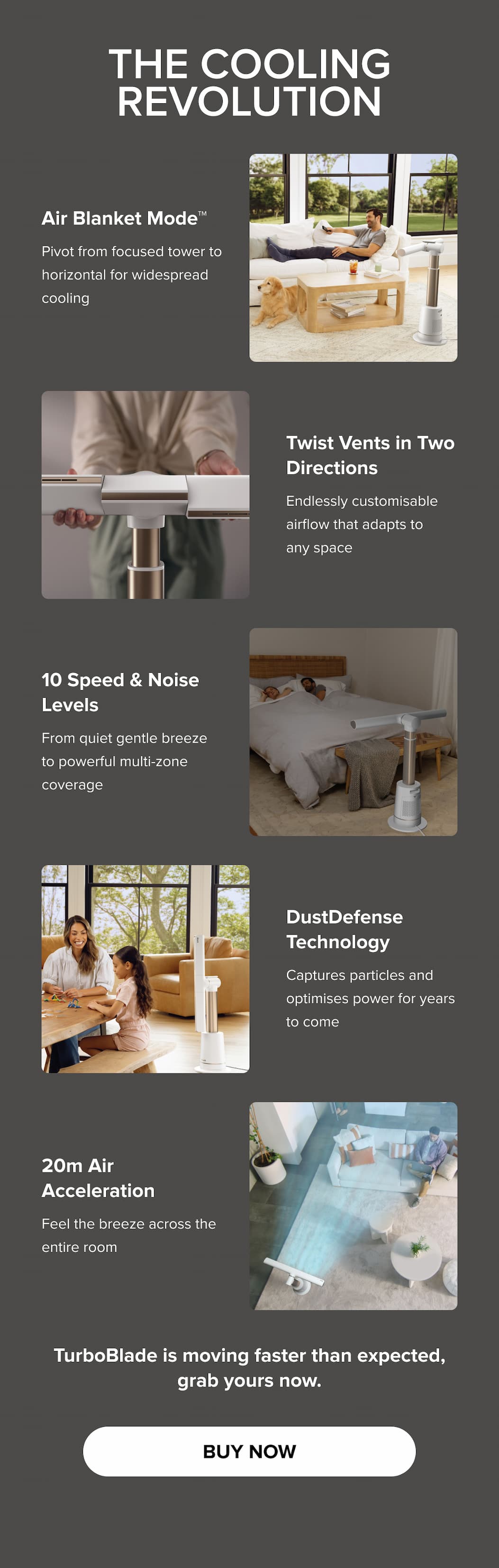 The Cooling Revolution. TurboBlade is moving faster than expected, grab yours now. Buy now