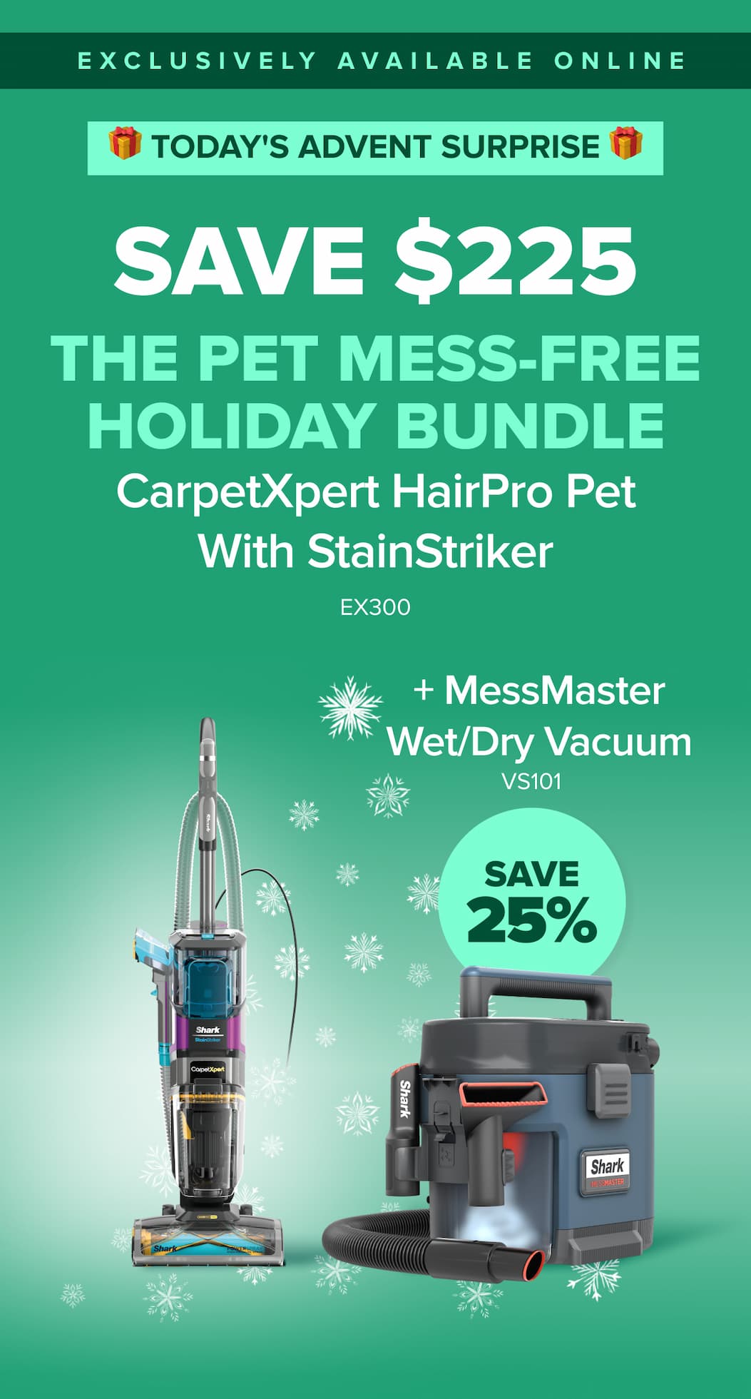 🎁 TODAY'S ADVENT SURPRISE 🎁 Save $225 The Pet Mess-Free Holiday Bundle CarpetXpert HairPro Pet with StainStriker EX300
