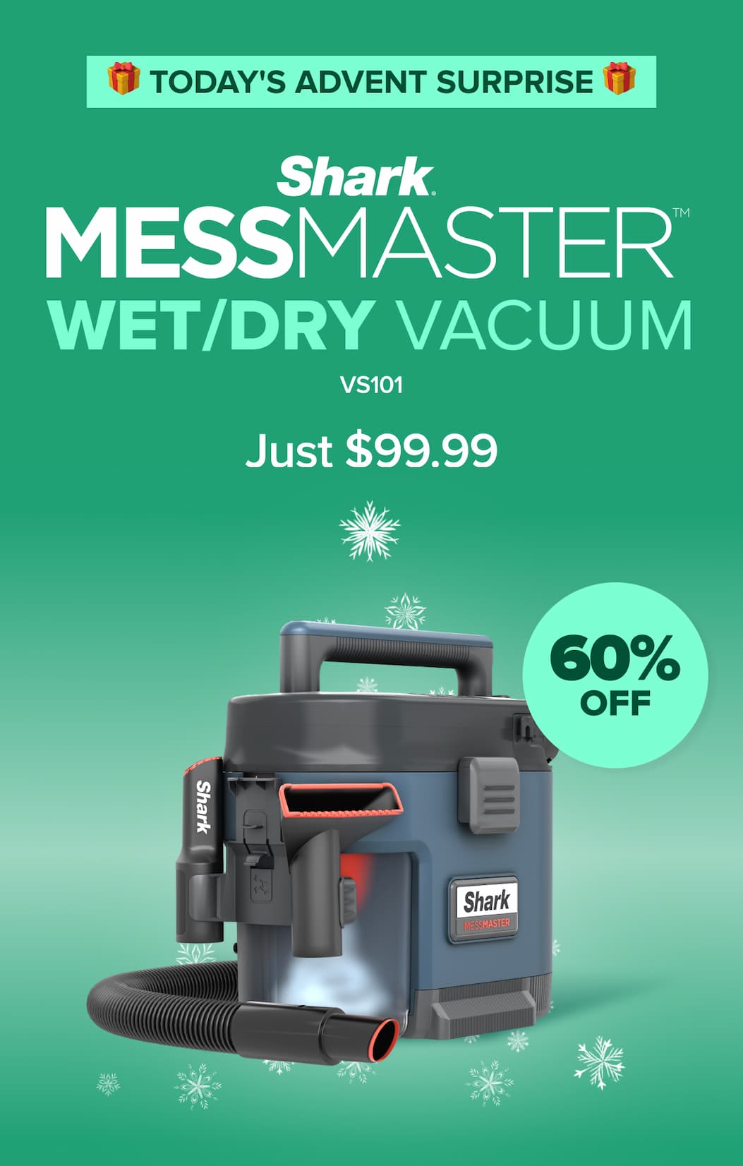 🎁 TODAY'S ADVENT SURPRISE 🎁；MessMaster Wet/Dry Vacuum VS101 just $99.99.