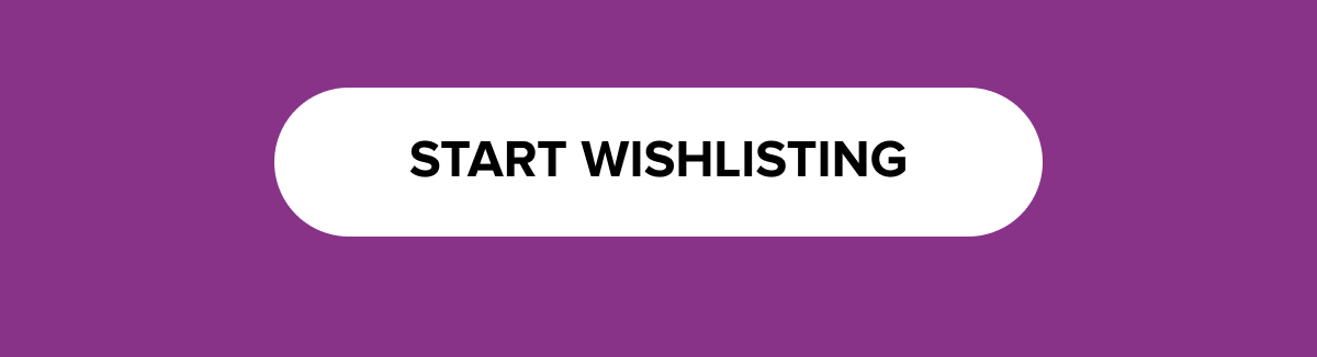 START WISHLISTING