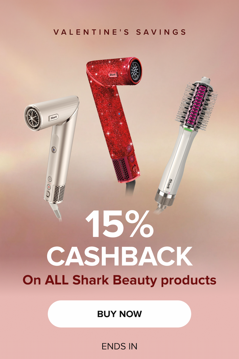 Valentine's Savings - 15% CASHBACK on all Shark Beauty products. Buy now!
