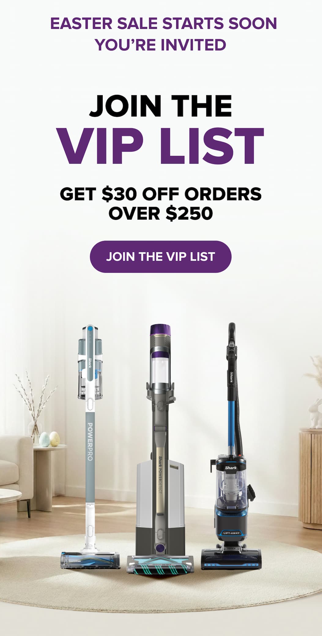 EASTER SALE STARTS SOON YOU’RE INVITED - JOIN THE VIP LIST