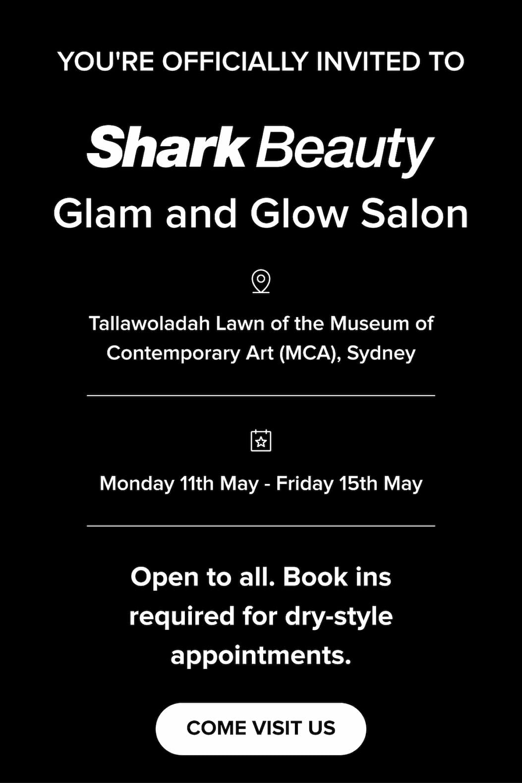 You're invited to Glam and Glow Salon, Tallawoladah Lawn, MCA Sydney, May 11-15. Dry-style appointments by booking. COME VISIT US.
