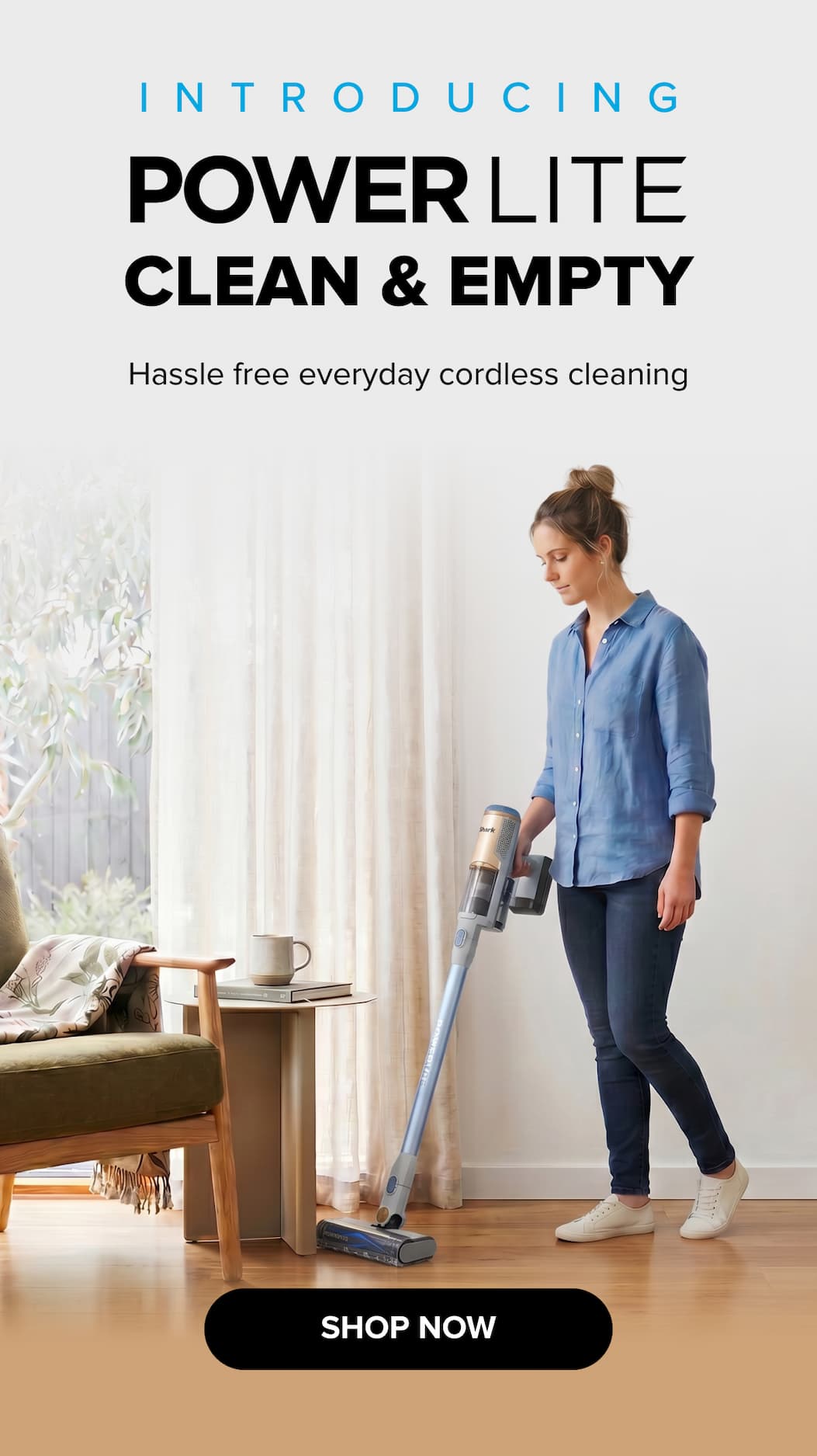 Introducing Clean & Empty — hassle-free everyday cordless cleaning. SHOP NOW.