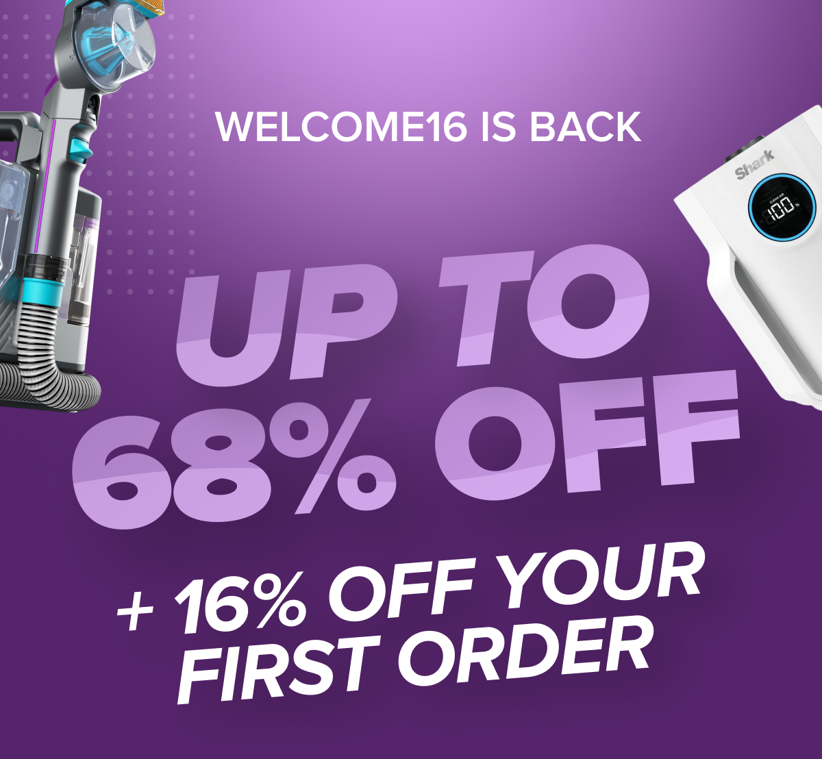 WELCOME16 IS BACK - UP TO 68% OFF +16% OFF YOUR FIRST ORDER