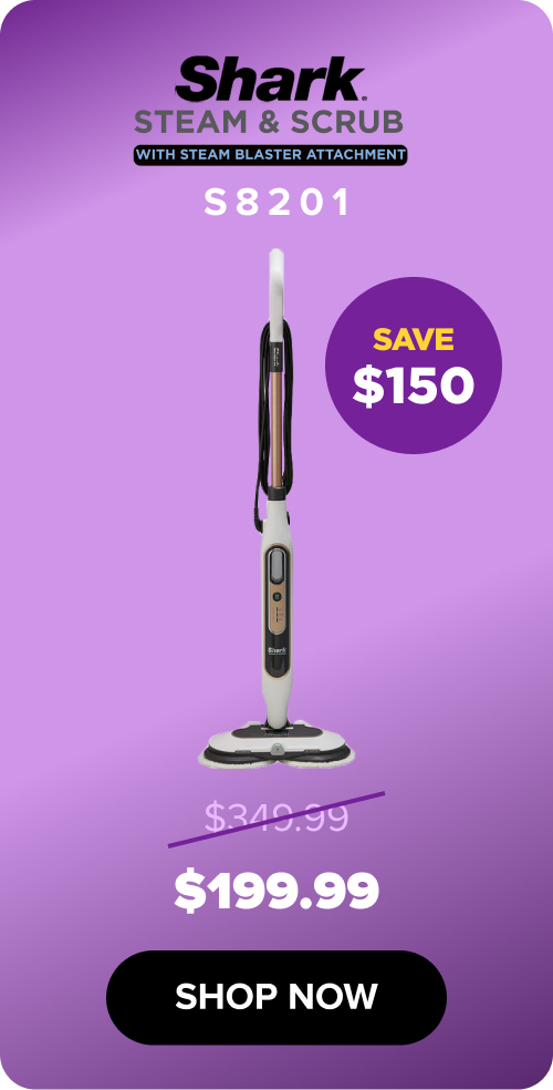 STEAM & SCRUB S8201: SAVE $150 - $199.99 (was $349.99). SHOP NOW