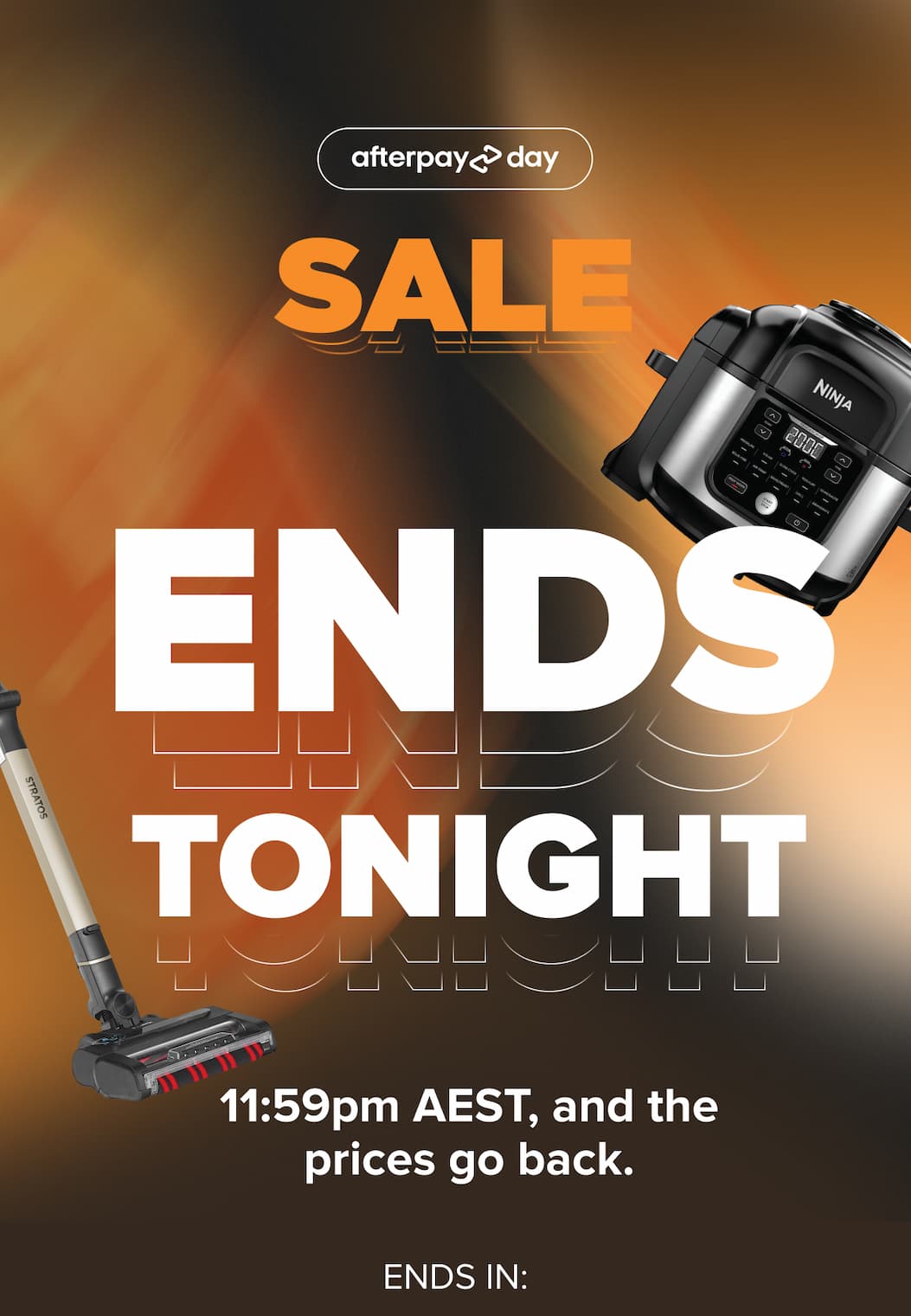 Afterpay Day Sale Ends Tonight 11:59pm AEST, and the prices go back.