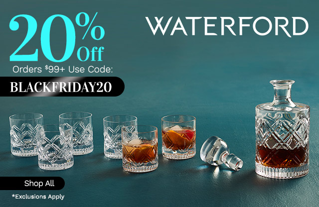 523-782, 497-893, 523-777  |  Waterford Crystal | 20% Off Orders $99+ Use Code: BLACKFRIDAY20*Exclusions Apply