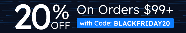 Use Code BLACKFRIDAY20 for 20% Off Orders $99+