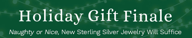 Holiday Gift Finale | Naughty or Nice, New Sterling Silver Jewelry Will Suffice